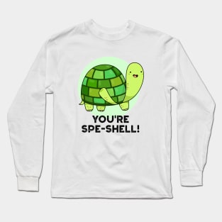 You're Spe-shell Cute Animal Tortoise Pun Long Sleeve T-Shirt